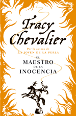 El maestro de la inocencia, de Tracy Chevalier.